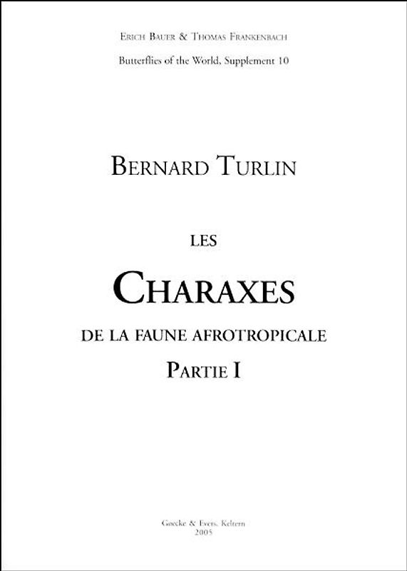 Butterflies of the World, Supplement / Les Charaxes de la faune afrotropicale. Partie I