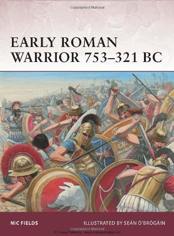 Early Roman Warrior 753-321 BC - Nic Fields