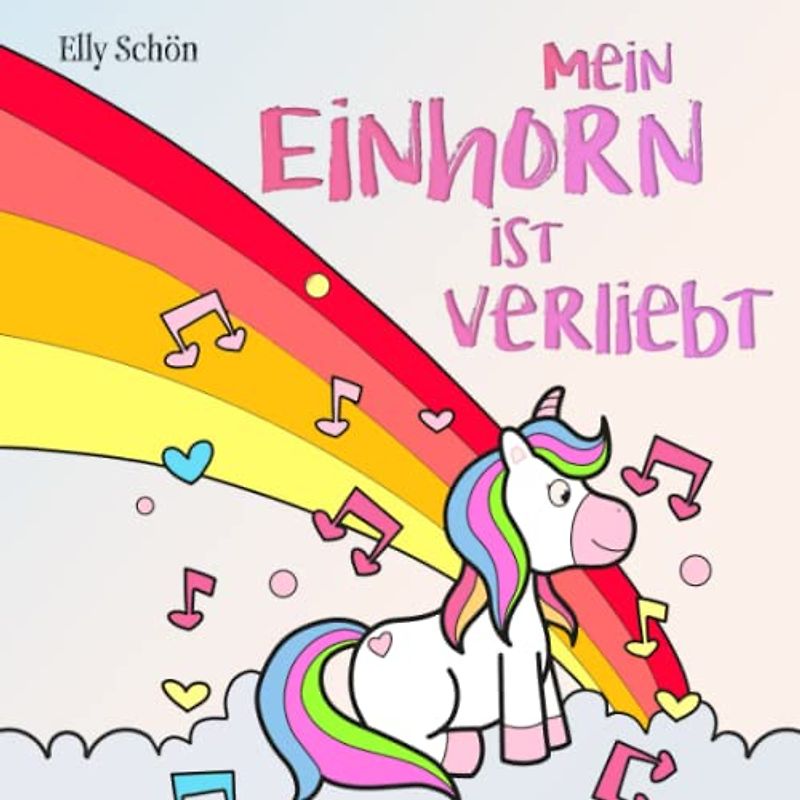 Mein Einhorn ist verliebt: Einhorn Malbuch für Mädchen ab 5 Jahren. Ein süßes Geschenk für Mädchen