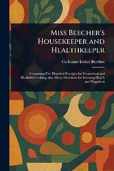 Miss Beecher's Housekeeper and Healthkeeper