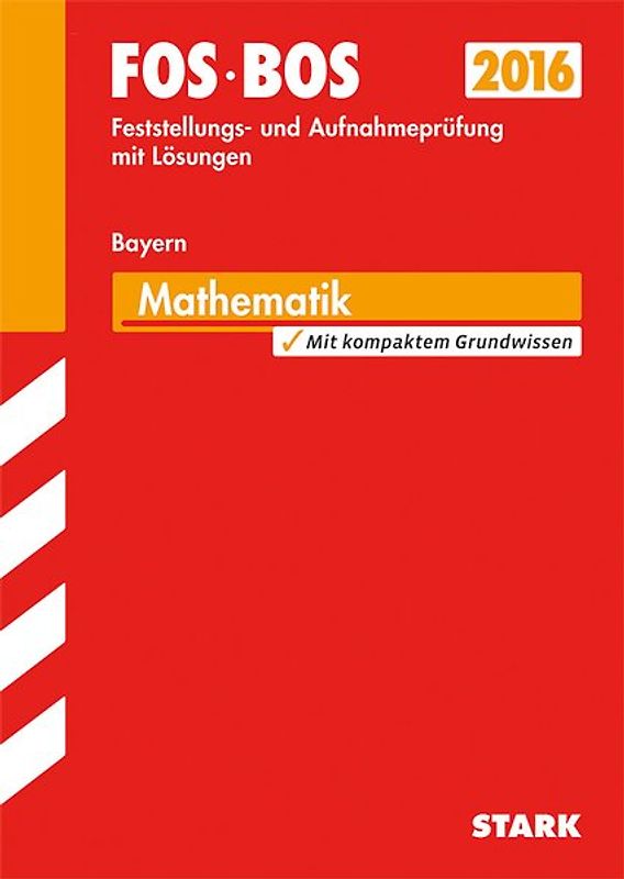 FOS/BOS Aufnahme- u.Feststellungsprüfung Mathematik Bayern