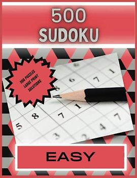 500 Sudoku: 500 9x9 Large Print, Easy Sudoku Book With Solutions