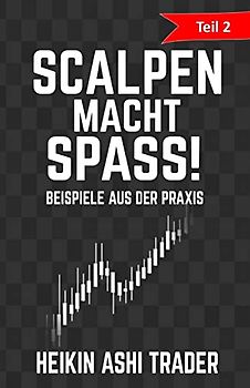 Scalpen macht Spass 2: Teil 2: Beispiele aus der Praxis (Scalpen macht Spaß!, Band 2)