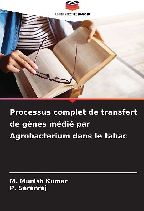 Processus complet de transfert de gènes médié par Agrobacterium dans le tabac