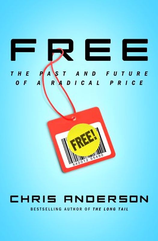 Free International Edition: The Future of a Radical Price: The Long Tail: Why the Future of Business Is Selling Less of More