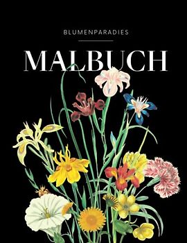 BLUMENPARADIES - Malbuch für Erwachsene mit Blumenmuster, Sträußen & Gestecken: Florales Mandala mit 50 MOTIVEN für Entspannung & Achtsamkeit