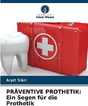 PRÄVENTIVE PROTHETIK: Ein Segen für die Prothetik