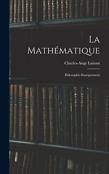 La Mathématique: Philosophie-Enseignement
