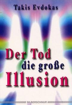 Der Tod - die grosse Illusion