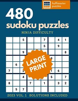 480 Large Print Sudoku Puzzles: Ninja Difficulty - 2023 Vol. 1