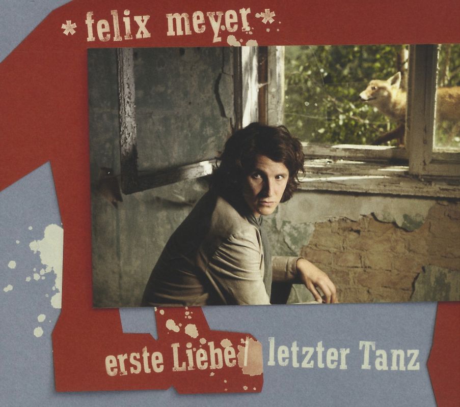 Felix Meyer - Erste Liebe/Letzter Tanz