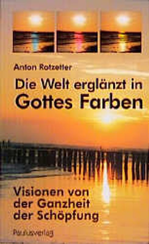 Die Welt erglänzt in Gottes Farben
