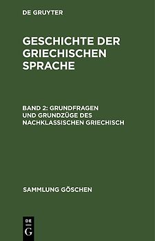 II: Grundfragen und Grundzüge des nachklassischen Griechisch