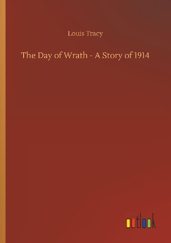 The Day of Wrath - A Story of 1914