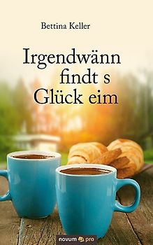 Irgendwänn findt s Glück eim