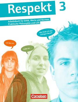 Respekt - Lehrwerk für Ethik, Werte und Normen, Praktische Philosophie und LER - Allgemeine Ausgabe ab 2012 - Band 3