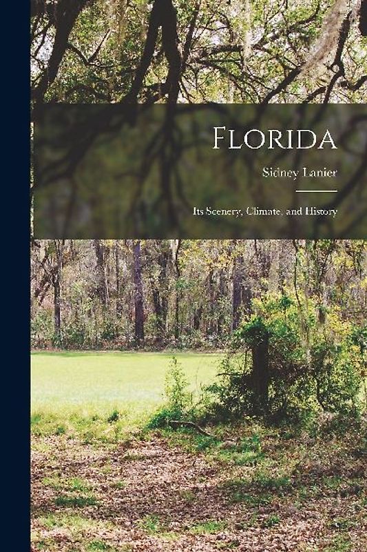 Florida: Its Scenery, Climate, and History