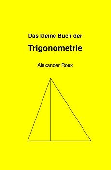 Das kleine Buch der Trigonometrie