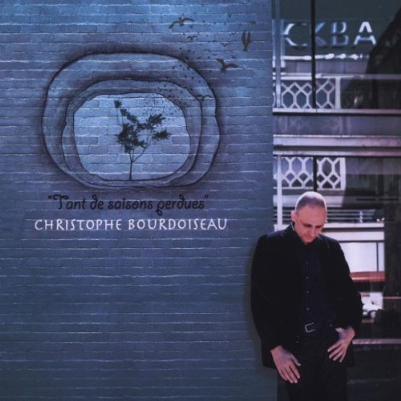 Christophe Bourdoiseau - Tant de Saisons Perdues
