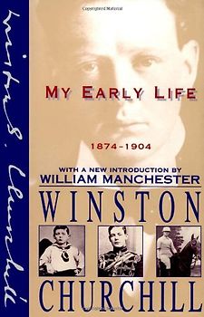 My Early Life: 1874-1904: A Roving Commission - Winston Churchill