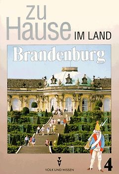 Zu Hause im Land Brandenburg. Für den Sachunterricht Klasse 4
