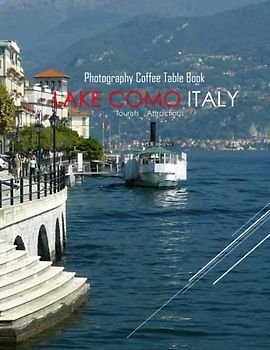 LAKE COMO ITALY Photography Coffee Table Book Tourists Attractions: A Mind-Blowing Tour In LAKE COMO ITALY Photography Coffee Table Book: For People ... Images (8.5"*11") Paperback – March 23, 2023.