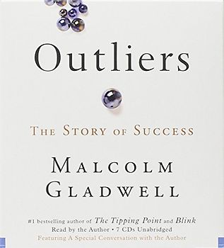Outliers: The Story of Success - Malcolm Gladwell