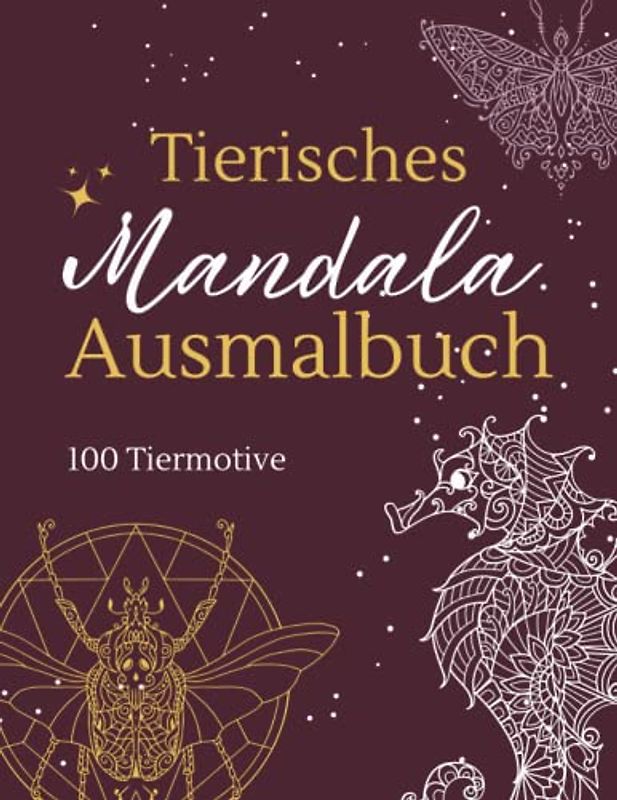 Mandala Malbuch für Erwachsene mit tollen 100x Tier-Motiven ideal für Achtsamkeit und Entspannung