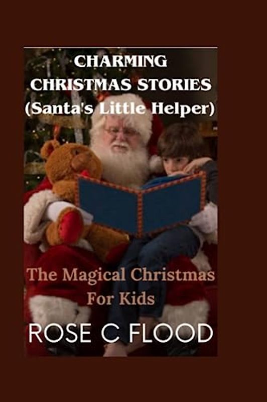 Charming Christmas stories (Santa's Little Helper): The magical Christmas for kids