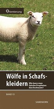 Wölfe in Schafskleidern. Wie kann man falsche Propheten durchschauen?