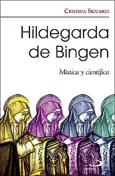 Hildegarda de Bingen : mística y científica