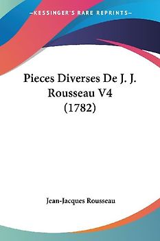 Pieces Diverses De J. J. Rousseau V4 (1782)