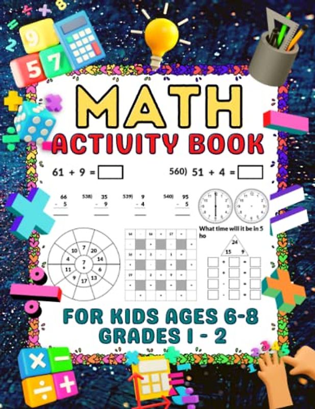 Math Activity Book for Kids Ages 6-8: 1st to 2nd Grade Math Workbook | Numbers, Addition, Subtraction, Time and Place Value Activities with Answers