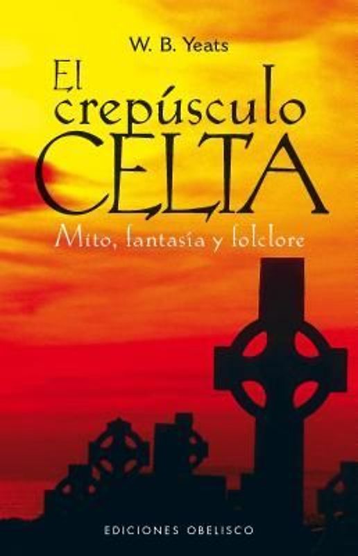 El Crepusculo Celta: Mito, Fantasia y Folclore