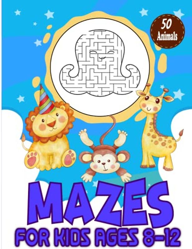 Mazes For Kids Ages 8-12: Maze Activity Book For Kids