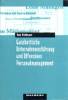 Ganzheitliche Unternehmensführung und Offensives Personalmanagement