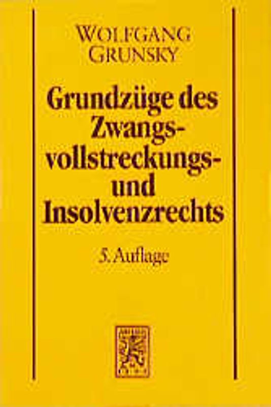 Grundzüge des Zwangsvollstreckungs- und Insolvenzrechts
