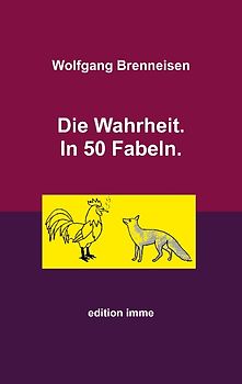 Die Wahrheit. In 50 Fabeln.