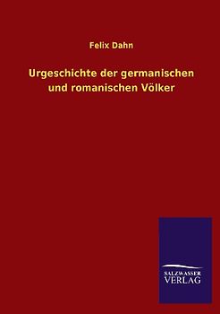 Urgeschichte der germanischen und romanischen Völker