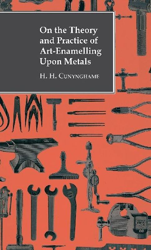 On the Theory and Practice of Art-Enamelling Upon Metals