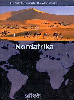 Die Welt entdecken - Die Welt erleben: Nordafrika [Gebundene Ausgabe]