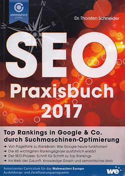 SEO Praxisbuch 2017: Top Rankings in Google & Co. durch Suchmaschinenoptimierung - Dr. Thorsten Schneider [Taschenbuch]
