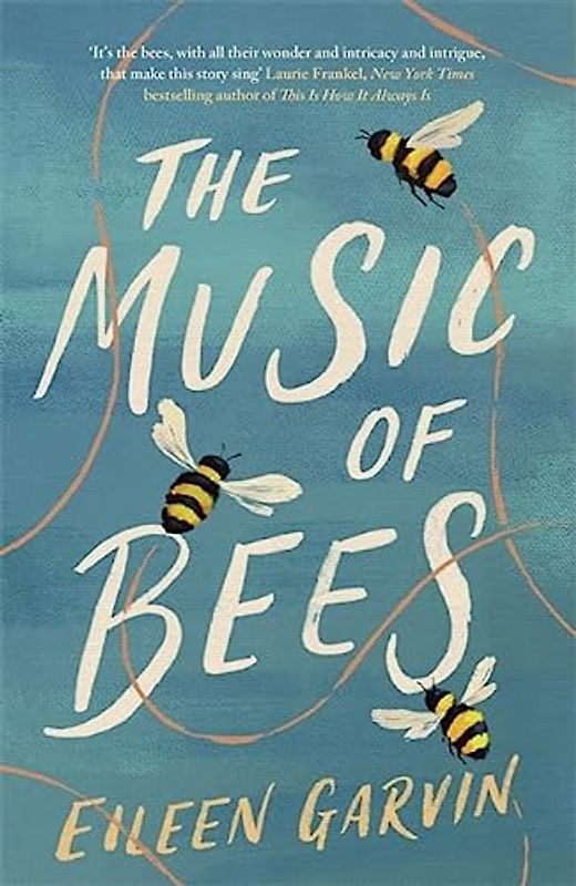 The Music of Bees: A heartwarming and redemptive story about the families we choose for ourselves: The heart-warming and redemptive story everyone will want to read this winter