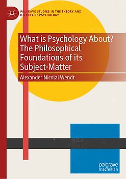 What is Psychology About? The Philosophical Foundations of its Subject-Matter