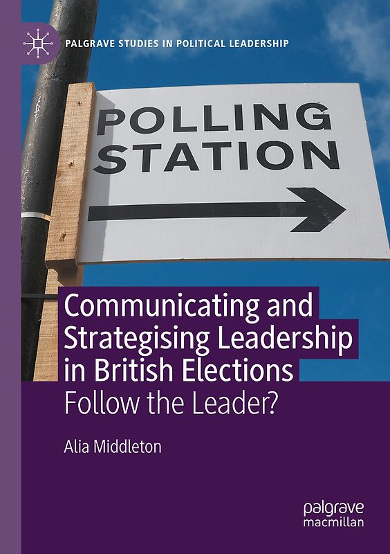 Communicating and Strategising Leadership in British Elections