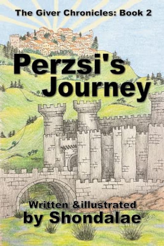 Perzsi's Journey (The Giver Chronicles, Band 2)
