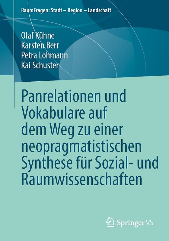 Panrelationen und Vokabulare auf dem Weg zu einer neopragmatistischen Synthese für Sozial- und Raumwissenschaften