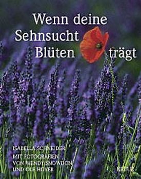 Wenn deine Sehnsucht Blüten trägt