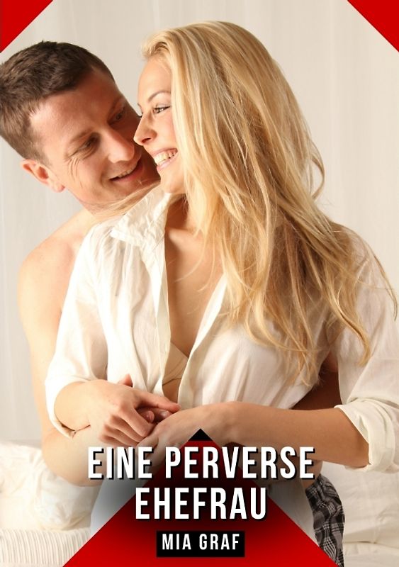 Eine perverse Ehefrau