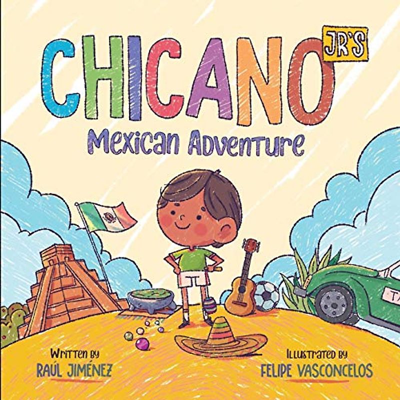 Chicano Jr's Mexican Adventure (Bilingual Children Books By Raúl Jiménez, Band 1)